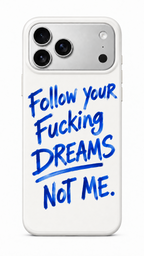 Follow your dreams Phone Case