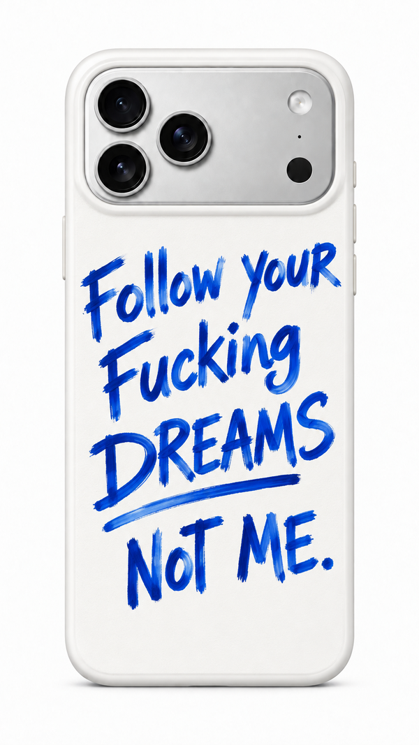 Follow your dreams Phone Case